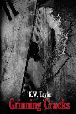 Grinning Cracks by K. W. Taylor