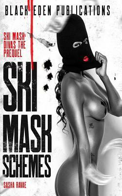 Ski Mask Schemes: The Prequel by Sasha Ravae