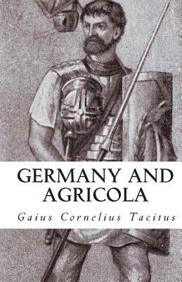 Germany and Agricola by Gaius Cornelius Tacitus