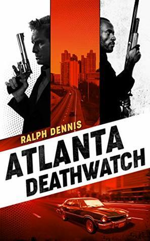 Atlanta Deathwatch by Ralph Dennis, Joe R. Lansdale