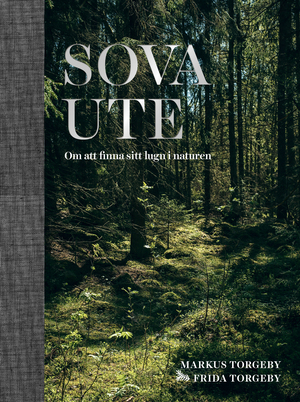 Unter freiem Himmel: Eine Anleitung für ein Leben in der Natur by Frida Torgeby, Markus Torgeby