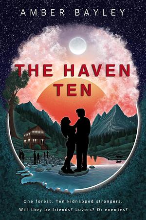 The Haven Ten: by Amber Bayley, Amber Bayley