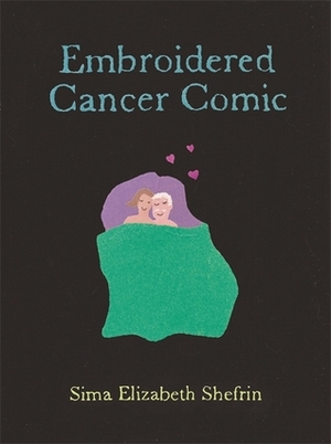 Embroidered Cancer Comic by Sima Elizabeth Shefrin