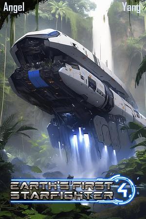 Earth's First Starfighter Volume 4 by Michael Angel, Han Yang