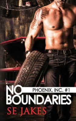 No Boundaries: Phoenix, Inc., Book 1 by S.E. Jakes, Stephanie Tyler