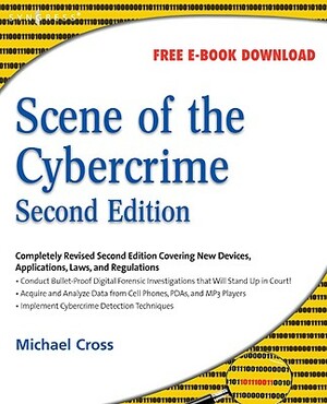 Scene of the Cybercrime by Michael Cross, Debra Littlejohn Shinder