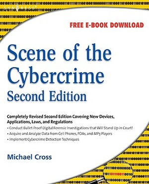 Scene of the Cybercrime by Debra Littlejohn Shinder, Michael Cross