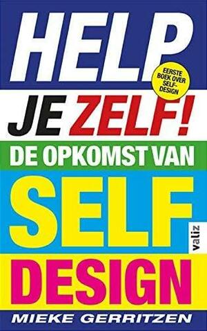 Help Yourself: The Rise of Self-design by Mieke Gerritzen