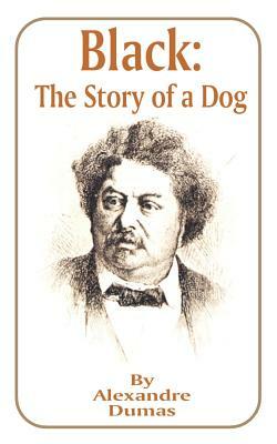 Black: The Story of a Dog by Alexandre Dumas