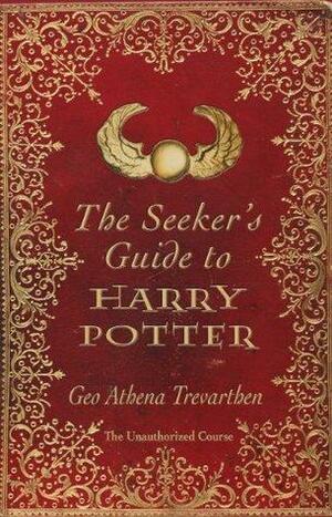 The Seekers Guide to Harry Potter by Philip I. Levy, Geo Athena Trevarthen