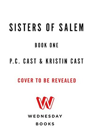 Sisters of Salem Book 1 (Sisters of Salem, #1) by P.C. Cast, Kristin Cast