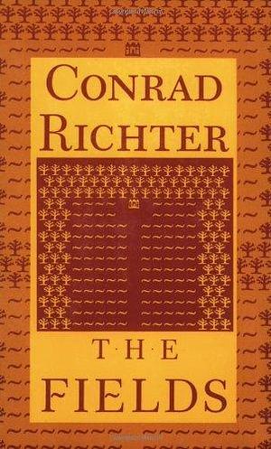 The Fields by Conrad Richter by Conrad Richter, Conrad Richter