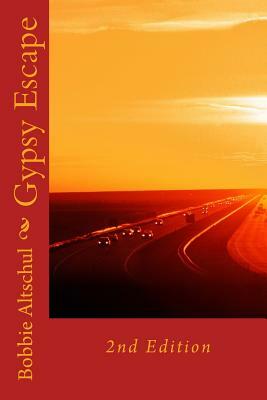 Gypsy Escape: Second Edition by Bobbie Altschul