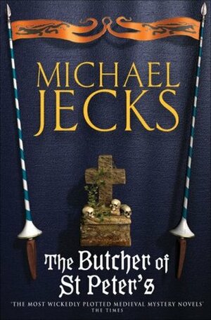 The Butcher of St Peter's by Michael Jecks