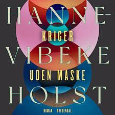 Kriger Uden Maske by Hanne-Vibeke Holst