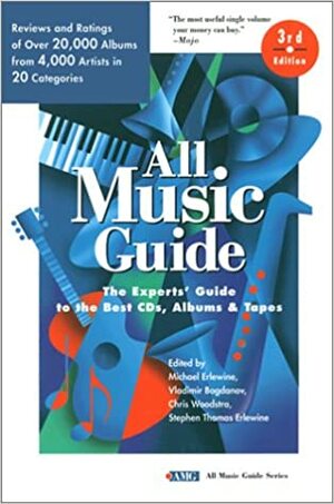 All Music Guide: The Experts' Guide to the Best CDs, Albums & Tapes by Stephen Thomas Erlewine, Vladimir Bogdanov, Michael Erlewine, Chris Woodstra