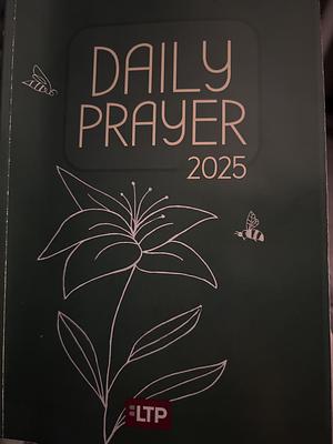 Daily Prayer 2025 by Nora Bradbury-Haehl, Kathryn Ball-Boruff, Benjamin Caduff