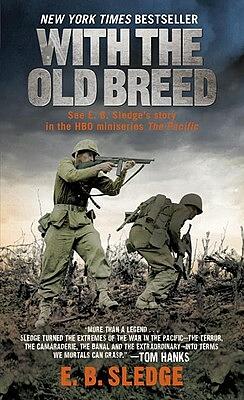 With the Old Breed: At Pelelui and Okinawa by E.B. Sledge