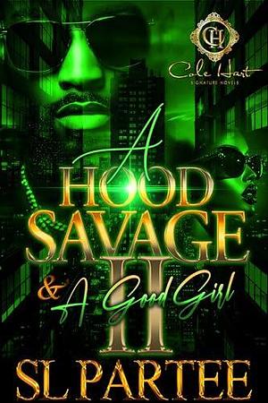 A Hood Savage & A Good Girl 2: An African American Romance: Finale by S.L. Partee, S.L. Partee