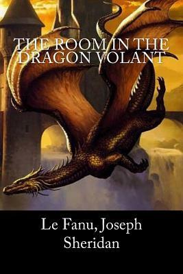 The Room in the Dragon Volant by J. Sheridan Le Fanu