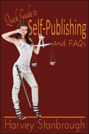 Quick Guide to Self-PublishingFAQs by Harvey Stanbrough