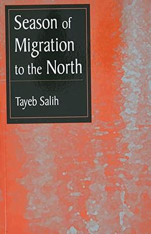 Season of Migration to the North by Tayeb Salih