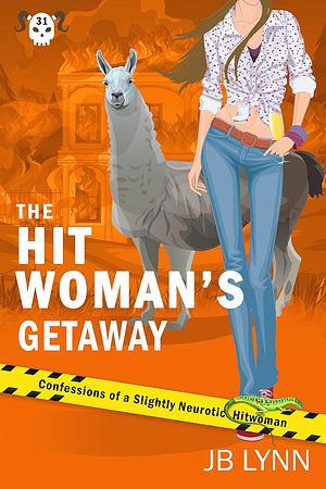 The Hitwoman's Getaway by J.B. Lynn, J.B. Lynn
