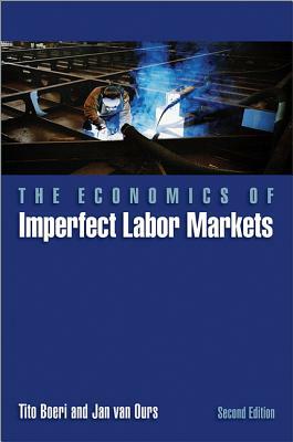 The Economics of Imperfect Labor Markets by Jan Van Ours, Tito Boeri