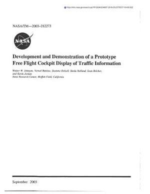 Development and Demonstration of a Prototype Free Flight Cockpit Display of Traffic Information by National Aeronautics and Space Adm Nasa