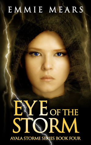 Eye of the Storm by Emmie Mears