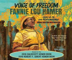 Voice of Freedom: Fannie Lou Hamer: Spirit of the Civil Rights Movement by Carole Boston Weatherford