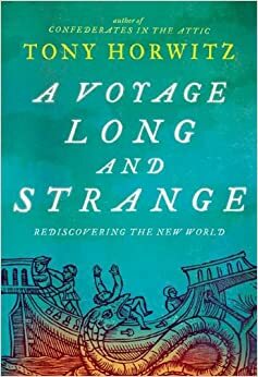 A Voyage Long and Strange by Tony Horwitz