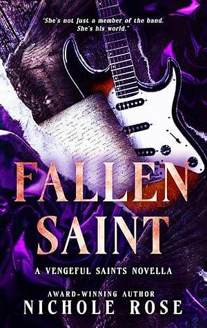 Fallen Saint by Nichole Rose, Nichole Rose