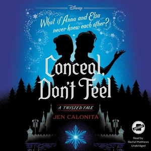 Conceal, Don't Feel by Jen Calonita