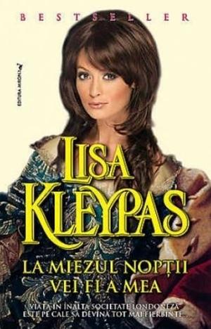 La miezul nopții vei fi a mea by Lisa Kleypas