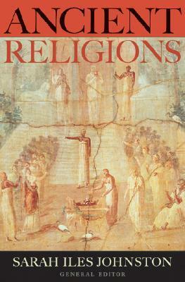 Ancient Religions by Sarah Iles Johnston