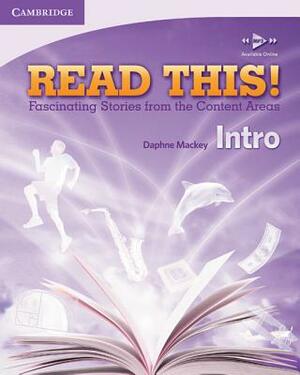 Read This! Intro Student's Book: Fascinating Stories from the Content Areas by Daphne Mackey