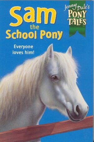 Sam the School Pony by Jenny Dale