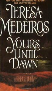 Yours Until Dawn by Teresa Medeiros