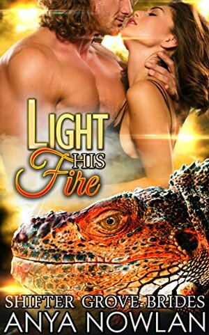 Light His Fire by Anya Nowlan