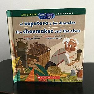 El Zapatero Y Los Duendes/The Shoemaker And The Elves by Darice Bailer