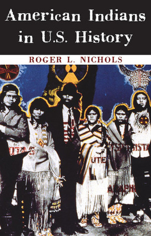 American Indians in U.S. History by Roger L. Nichols