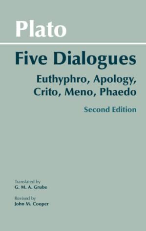 Five Dialogues: Euthyphro, Apology, Crito, Meno, Phaedo by John M. Cooper, G.M.A. Grube, Plato