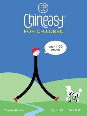 Chineasy for Children: Learn 100 Words by Shaolan Hsueh