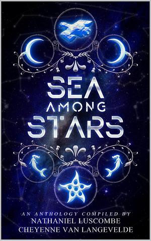 Sea Among Stars by Nathaniel Luscombe, Nathaniel Luscombe, Cheyenne van Langevelde