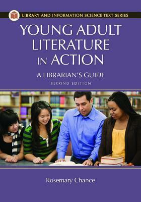 Young Adult Literature in Action: A Librarian's Guide, 2nd Edition by Rosemary Chance