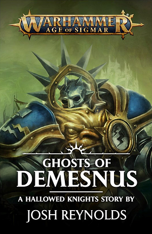 Ghosts of Demesnus by Josh Reynolds