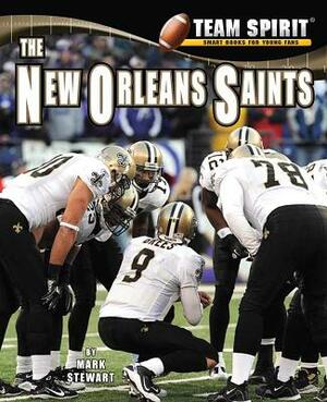 The New Orleans Saints by Mark Stewart