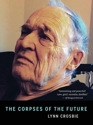 The Corpses of the Future by Lynn Crosbie
