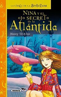 Nina y el ojo secreto de la Atlántida by Moony Witcher